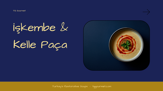 Graphic cover reading "İşkembe & Kelle Paça — Turkey's Restorative Soups" over a steaming bowl of Turkish tripe soup with garlic vinegar and red pepper butter