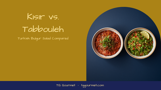 Graphic cover: Kısır vs. Tabbouleh — red Turkish bulgur salad and green Levantine parsley salad side by side, TG Gourmet branding