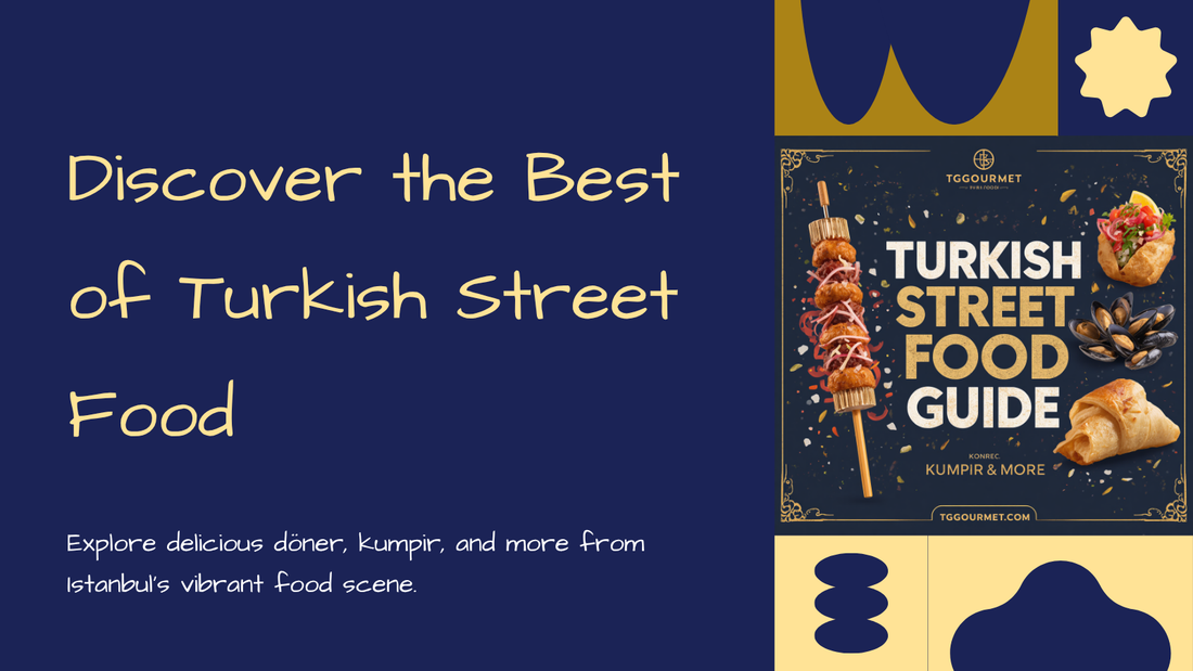 Turkish street food guide graphic featuring döner, kokoreç, kumpir, and midye dolma illustrations with TG Gourmet branding