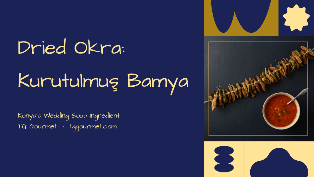 Strings of sun-dried flower-bud okra (bamya dizisi) beside a bowl of Konya-style okra soup — TG Gourmet graphic cover