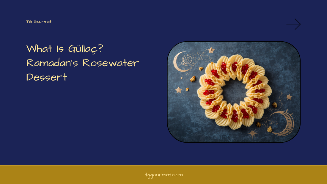 What is güllaç — layered Turkish Ramadan dessert of milk-soaked güllaç leaves with rosewater, walnuts and pomegranate seeds, TG Gourmet guide cover